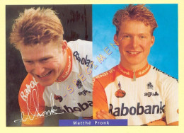 Cyclisme : Matthé PRONK – Equipe RABOBANK 1999 (voir Scan Recto/verso)(signature Imprimée Sur La Carte) - Cycling