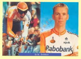 Cyclisme : Erik DEKKER – Equipe RABOBANK 1999 (voir Scan Recto/verso)(signature Imprimée Sur La Carte) - Wielrennen