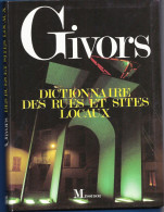 *GIVORS (69) - Dictionnaire Des Rues Et Sites Locaux Illustré De Photos - Aardrijkskunde