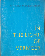 In The Light Of Vermeer - Catalogue D'Exposition - Mauritshuis (La Haye) - 1966 - Art