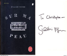 C1   Gillian FLYNN - SUR MA PEAU Envoi DEDICACE Signed PORT INCLUS FRANCE - Andere & Zonder Classificatie