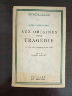 Aux Origines D'une Tragédie - La Politique Espagnole De 1923 à 1936 - Otros & Sin Clasificación