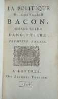 Bacon, Francis  La Politique Du Chevalier Bacon. 1742. - 1701-1800