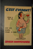 CP,  Joyeux Anniversaire C'est Evident Comme Le Bon Vin Vous Vous Bonifiez D'annee En D'annee, Vin, Illustrateur - Hedendaags (vanaf 1950)