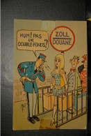 CP,  DOUANE, ZOLL,  Douanier,  Pas De Double Fonds, Fantaisie , Humour - Polizei - Gendarmerie