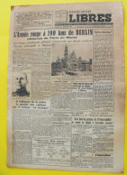 Journal Libres N° 140 Du 27 Janvier 1945 Guerre Moscou Bataille Des Ardennes Russes Allemagne épuration La Gerbe Laumois - Weltkrieg 1939-45