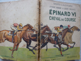 Epinard VI Cheval De Course, André Rabbe & Nore Brunel, 1937, Illustrations De Pierre Lissac - 1901-1940