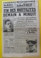 Journal  LibéSoir  Libération N° 393 Du 8 Mai 1945. Capitulation Allemande De Gaulle Churchill Reims Jodl Eisenhower - War 1939-45