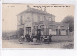 CHAMPIGNY: Village Parisien, Maison Larivière, Tabac, Au Bon Coin - état (coupée) - Otros & Sin Clasificación