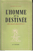 C1 LECOMTE DU NOUY L Homme Et Sa Destinee EPUISE Port Inclus France - Psychologie & Philosophie