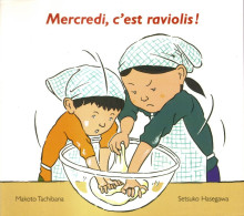 Mercredi, C'est Ravioli ! - Makoto Tachibana - Setsuko Hasegawa - Ecole Des Loisirs - Other & Unclassified
