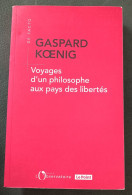 Voyage D'un Philosophe Aux Pays Des Libertés :  Gaspard Koenig : GRAND FORMAT - Psicología/Filosofía