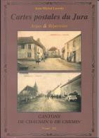 Argus Et Répertoire Des Cartes Postales Du Jura - Cantons De CHAUSSIN Et CHEMIN - Altri & Non Classificati