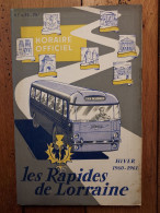 LES RAPIDES DE LORRAINE HIVER 1960-61  HORAIRES DES AUTOBUS LIVRET DE 56 PAGES RESEAUX METZ-NANCY - Europa