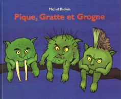 Pique, Gratte Et Grogne - Michel Backès - Ecole Des Loisirs - Autres & Non Classés