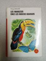 Les Mahuzier Chez Les Indiens Guaraos - Altri & Non Classificati