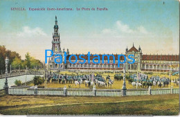 228452 SPAIN ESPAÑA SEVILLA ANDALUCIA EXPOSICION IBERO AMERICANA LA PLAZA POSTAL POSTCARD - Altri & Non Classificati