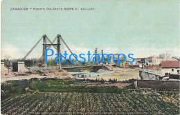 228454 SPAIN ESPAÑA ZARAGOZA ARAGON BRIDG PUENTE COLGANTE SOBRE EL GALLEGO POSTAL POSTCARD - Sonstige & Ohne Zuordnung