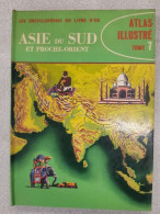 Atlas Illustré Tome 7 - Asie Du Sud Et Proche-Orient - Andere & Zonder Classificatie