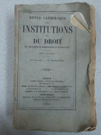 Revue Catholique Des Institutions Et Du Droit Par Une Société De Jurisconsultes Et De Publicistes - Andere & Zonder Classificatie