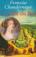 L'allée Du Roi Souvenirs De Francoise D Aubigne Marquise De Maintenon Epouse Du Roi De France - Altri & Non Classificati