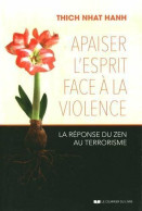 Apaiser L'esprit Face à La Violence : La Réponse Du Zen Au Terrorisme - Otros & Sin Clasificación