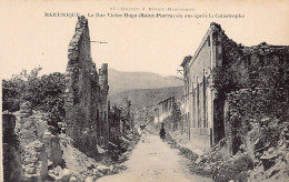 Martinique - SAINT-PIERRE - La Rue Victor Hugo Six Ans Après La Catastrophe - Ed. A. Benoit 47 - Autres & Non Classés