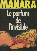 Le Parfum De L'invisible - Signature Et Dessin à L'encre De Milo Manara. - Manara - 1986 - Otros & Sin Clasificación