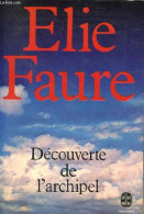 Découverte De L'archipel - Collection Le Livre De Poche N°5199. - Faure Elie - 1978 - Otros & Sin Clasificación