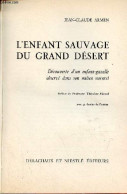 L'enfant Sauvage Du Grand Désert - Découverte D'un Enfant-gazelle Observé Dans Son Milieu Naturel. - Armen Jean-Claude - - Sonstige & Ohne Zuordnung