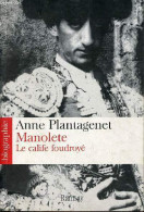 Manolete - Le Calife Foudroyé - Biographie. - Plantagenet Anne - 2005 - Sonstige & Ohne Zuordnung