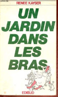 Un Jardin Dans Les Bras. - Kayser Renee - 1981 - Garten