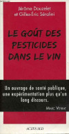 Le Goût Des Pesticides Dans Le Vin Avec Un Petit Guide Pour Reconnaître Les Goûts Des Pesticides. - Douzelet Jérôme & Sé - Autres & Non Classés