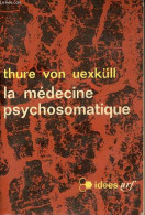 La Médecine Psychosomatique - Collection Idées N°105. - Von Uexküll Thure - 1966 - Gezondheid