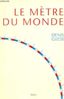 Le Mètre Du Monde. - Guedj Denis - 2000 - Sciences