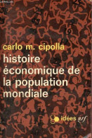 Histoire économique De La Population Mondiale - Collection Idées N°71. - Cipolla Carlo M. - 1965 - Economie