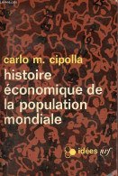 Histoire économique De La Population Mondiale - Collection Idées N°71. - Cipolla Carlo M. - 1965 - Economia