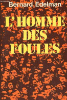 L'homme Des Foules - Collection Petite Bibliothèque Payot N°395. - Edelman Bernard - 1981 - Politique