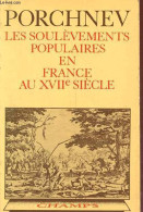 Les Soulèvements Populaires En France Au XVIIe Siècle - Collection Champs N°39. - Porchnev Boris - 1978 - Politique