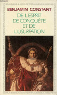 De L'esprit De Conquête Et De L'usurpation Dans Leurs Rapports Avec La Civilisation Européenne - Collection GF N°456. - - Psychology/Philosophy