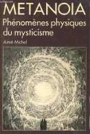 Métanoia - Phénomènes Physiques Du Mysticisme - Collection Spiritualités Vivantes N°57. - Michel Aimé - 1986 - Wetenschap