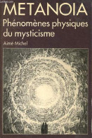 Métanoia - Phénomènes Physiques Du Mysticisme - Collection Spiritualités Vivantes N°57. - Michel Aimé - 1986 - Sciences