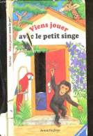 Viens Jouer Avec Le Petit Singe - Danielle Dahan-Feucht - AMREI FECHNER - 1998 - Andere & Zonder Classificatie