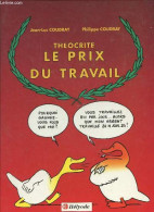 Theocrote Le Prix Du Travail - Dédicace Avec Un Dessin De Philippe Coudray. - Coudray Jean-Luc & Coudray Philippe - 1993 - Autographed