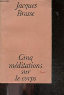 Cinq Meditations Sur Le Corps - Portrait De L'artiste Extremement Jeune Suivi De Fragments D'un Portrait De L'artiste Mo - Other & Unclassified