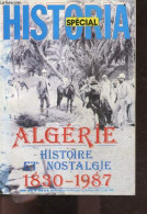 HISTORIA SPECIAL Juin 1987 N°486 Hors Serie - Algerie, Histoire Et Nostalgie 1830-1987 - Un Coup De Chasse Mouches Et Le - Other Magazines