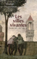 Les Villes Vivantes - Italie XIIIe-XVe Siècle. - Crouzet-Pavan Elisabeth - 2009 - Geographie