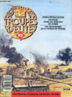Troupes D'elite N°112 - Pour L'etoile Rouge- Victoire Pour Les Marines En Coree- Les Grenadiers De La Garde En Tunisie- - Autre Magazines