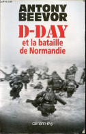 D-Day Et La Bataille De Normandie. - Beevor Antony - 2009 - War 1939-45