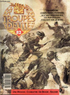 Troupes D'elite N°82 - L'epopee Du Corps Franc Pommies- Le 2e Rep Aujourd'hui- Les Bersaglieri Foncent Sur Le Boug- Draz - Altre Riviste